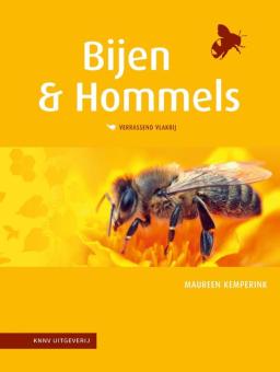 Bijen en Hommels Verrassend vlakbij door Maureen Kemperink KNNV kopen bij Imkerij De Linde